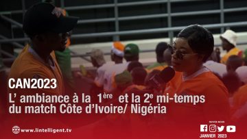CAN 2023: L’ ambiance à la 1ère et la 2e mi-temps du match Côte d’Ivoire / Nigéria