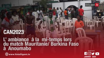CAN 2023: L‘ambiance à la mi-temps lors du match Mauritanie/ Burkina Faso  à Anoumabo