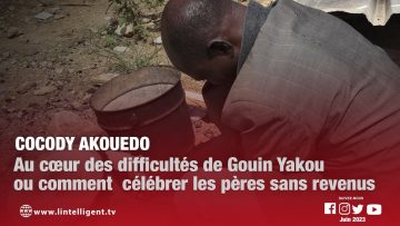 Cocody Akouedo : au cœur des difficultés de Gouin Yakou ou comment célébrer les pères sans revenus
