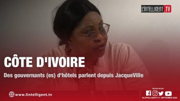 Côte dIvoire : des gouvernants (es) dhôtels parlent depuis JacqueVille