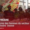 Cuisine africaine : la plateforme des femmes du secteur vivrier de Côte d’Ivoire innove