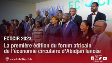 ECOCIR 2023: la première édition du forum africain de l’économie circulaire dAbidjan lancée