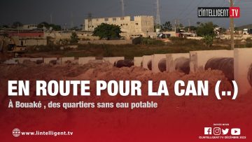 En route pour la CAN… À Bouaké, des quartiers sans eau potable