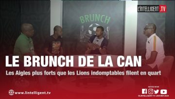 LE BRUNCH DE LA CAN 13: Les Aigles plus forts que les Lions indomptables