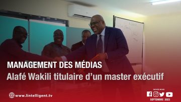 Management des médias : Alafé Wakili titulaire d’un master exécutif