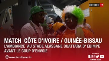 Match CÔTE D’IVOIRE-GUINÉE-BISSAU: Lambiance au stade ALASSANE OUATTARA avant le coup d’envoi