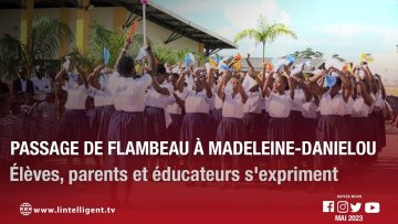 Passage de flambeau à MADELEINE – DANIELOU : élèves , parents et éducateurs sexpriment