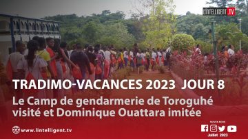 Tradimo-vacances 2023 jour 8: le Camp de gendarmerie de Toroguhé visité et Dominique Ouattara imitée