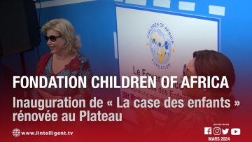 Fondation Children of Africa : inauguration de « La case des enfants » rénovée au Plateau