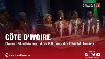 Côte d’Ivoire : Dans l’ambiance des 60 ans de lHôtel Ivoire