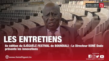 LES ENTRETIENS avec KONÉ Dodo qui présente les innovations de la 8e édition du DJÉGUÉLÉ FESTIVAL