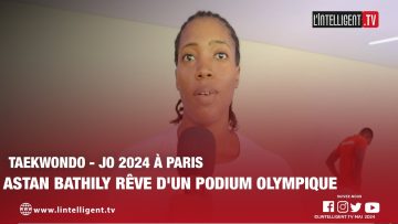 TAEKWONDO – JO 2024 À PARIS : ASTAN BATHILY rêve dun podium olympique