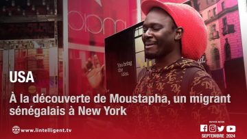 À la découverte de Moustapha, un migrant sénégalais à New York