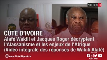 Côte dIvoire : Alafé Wakili et Jacques Roger décryptent lAlassanisme et les enjeux de lAfrique