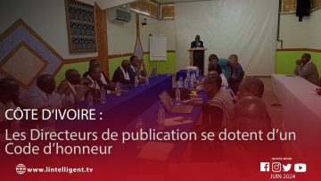 Côte d’Ivoire : Les Directeurs de publication se dotent d’un Code d’honneur