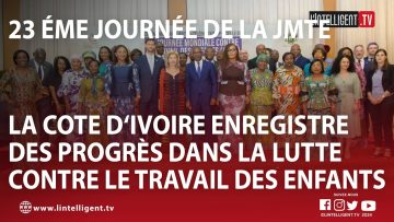 La Côte dIvoire enregistre des progrès dans la lutte contre le travail des enfants