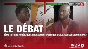 LE DÉBAT du Jeudi 8 août 2024/ 64 ans après, quel engagement politique de la jeunesse ivoirienne ?