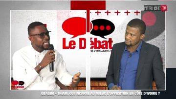 LE DÉBAT: GBAGBO – THIAM, QUI INCARNE AU MIEUX LOPPOSITION EN CÔTE DIVOIRE ?