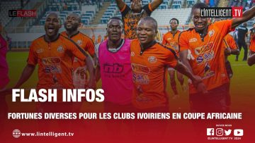 LE FLASH : Fortunes diverses pour les clubs ivoiriens en coupe africaine