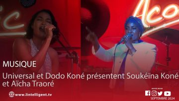 Musique : Universal et Dodo Koné présentent Soukéïna Koné et Aïcha Traoré