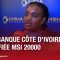 NSIA Banque Côte d’Ivoire certifiée MSI 20000