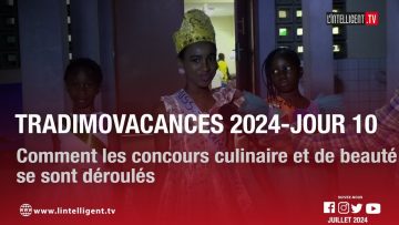 Tradimo Vacances 2024 – Jour 10 : comment les concours culinaire et de beauté se sont déroulés