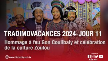 Tradimo Vacances 2024 – Jour 11 : Hommage à feu GON COULIBALY et célébration de la culture Zoulou