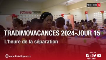 Tradimo Vacances 2024 – Jour 15 : l’heure de la séparation