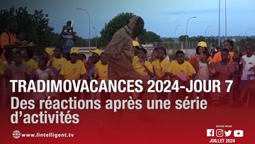 TradimoVacances 2024 – Jour 7 : des réactions après une série d’activités