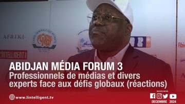 Abidjan Média Forum 3: professionnels de médias et divers experts face aux défis globaux (réactions)