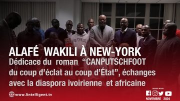 ALAFÉ  WAKILI À NEW-YORK  : Dédicace du  roman  “CANPUTSCHFOOT  du coup d’éclat au coup d’État”