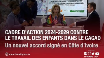 Cadre d’action 2024-2029 contre le travail des enfants dans le Cacao : un nouvel accord signé en CI