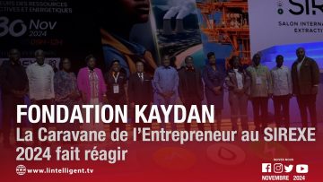 Fondation KAYDAN : la Caravane de l’Entrepreneur au SIREXE 2024 fait réagir