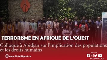 Terrorisme en Afrique de l’Ouest : Colloque à Abidjan sur l’implication des populations